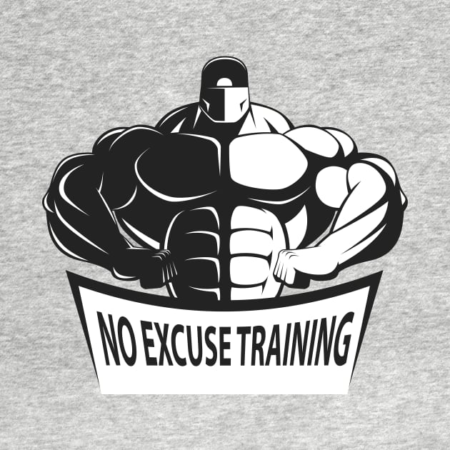 No Excuse Training by BoscosShirts